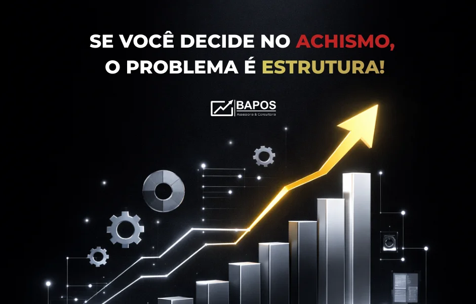 Você trabalha muito mas sempre acaba tomando decisões no achismo?