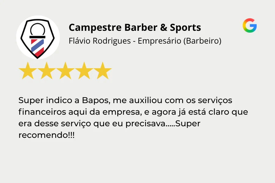 Campestre Barber & Sports Flávio Rodrigues - Empresário (Barbeiro) Super indico a Bapos, me auxiliou com os serviços financeiros aqui da empresa, e agora já está claro que era desse serviço que eu precisava…..Super recomendo!!! 5 Estrelas